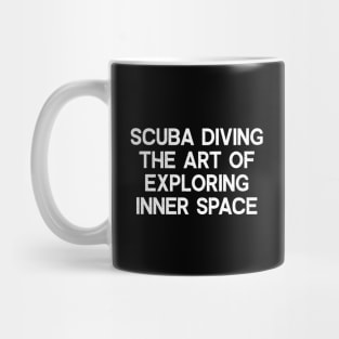 Scuba Diving The Art of Exploring Inner Space Mug